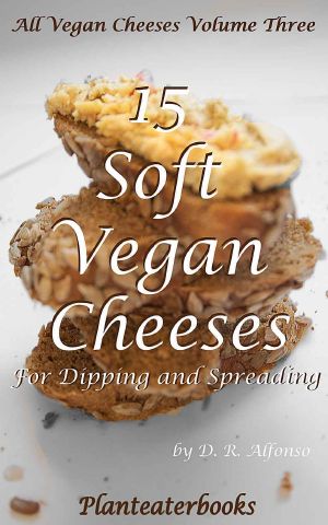 [All Vegan Cheeses 03] • 15 Soft Vegan Cheeses For Dipping and Spreading